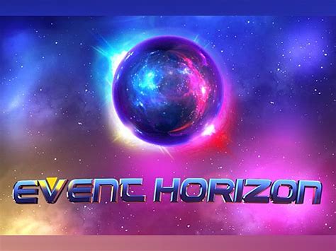 Event Horizon Slot Machine Review ⇒ Play Game Online Free.